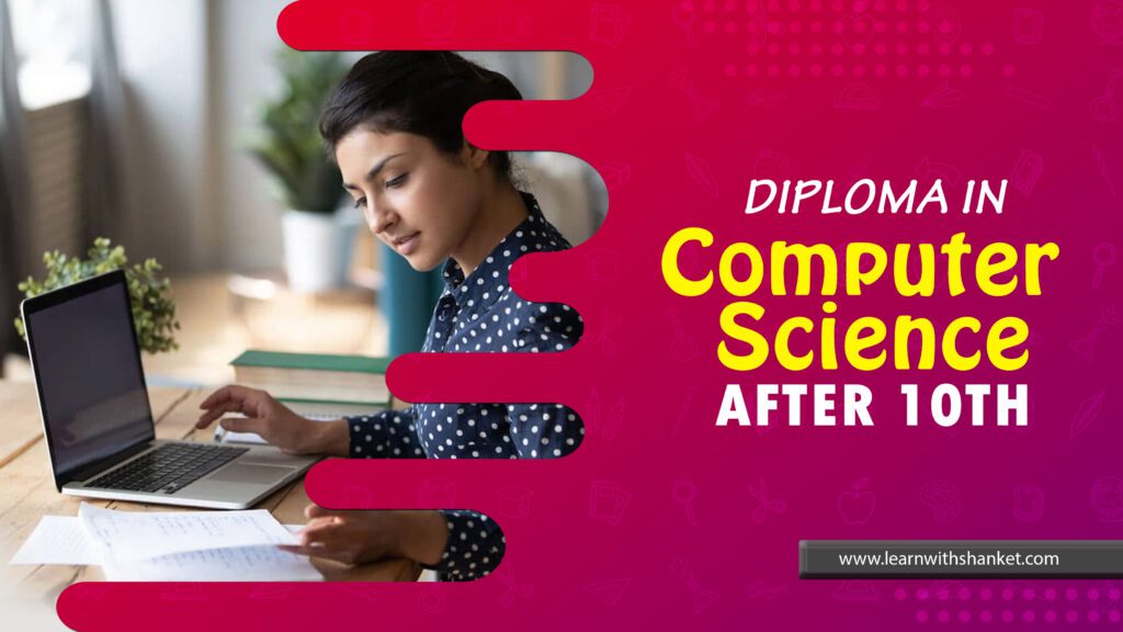 Diploma In Computer Science After 10th Learn With Shanket