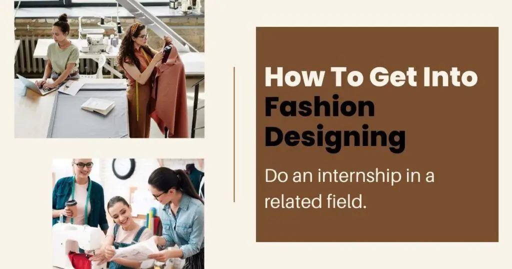 A visual representation of a brief guide on how to get into fashion designing. The image consists of a series of illustrations arranged in a step-by-step process. The first step is self-exploration, where an individual is shown engaging in activities such as sketching designs, experimenting with fabrics, and exploring their passion for fashion. The second step emphasizes the importance of education.