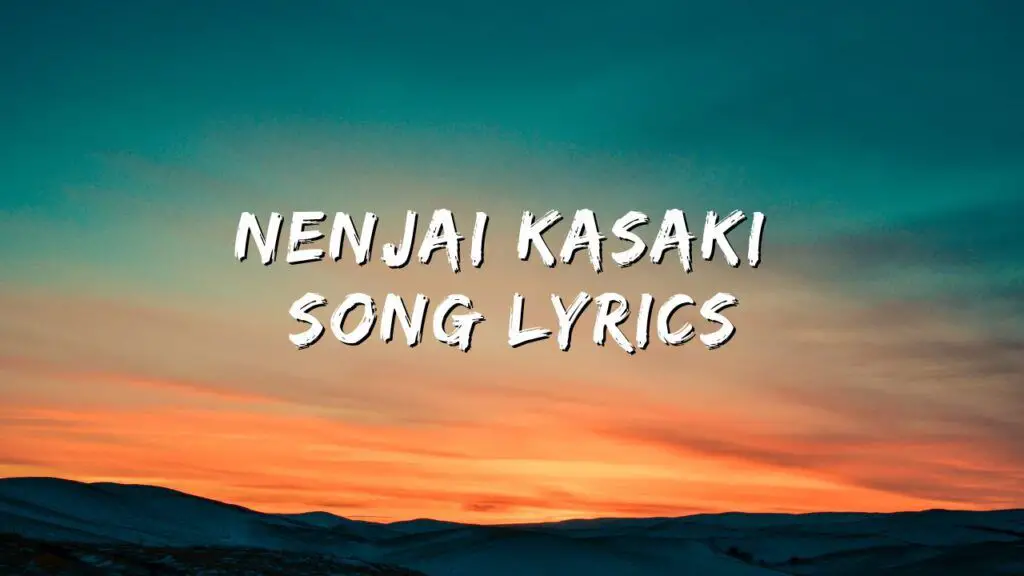 Nanjai Kasaki Song Lyrics​