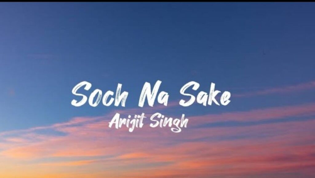 Soch Na Sake lyrics in Hindi