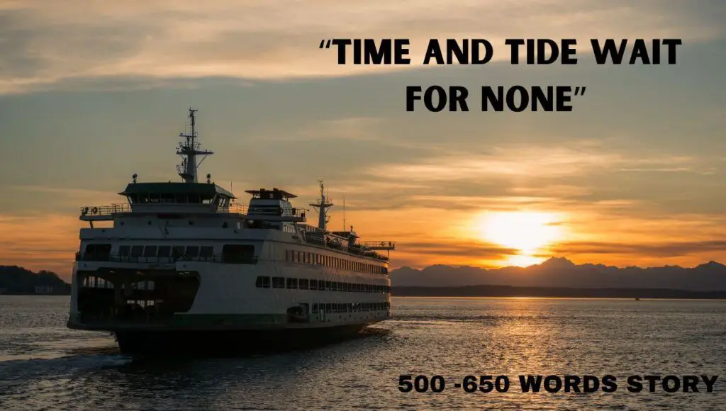 500-650 WORDS STORY Of Time And Tide Wait For None. It is about the ferry at the dock with a beautiful sunset.
