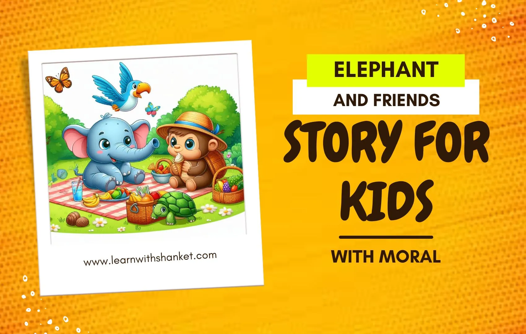 This image is about "The Elephant and Friends Story for Kids".