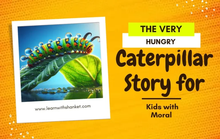 This image is about The Very Hungry Caterpillar Story for Kids with Moral