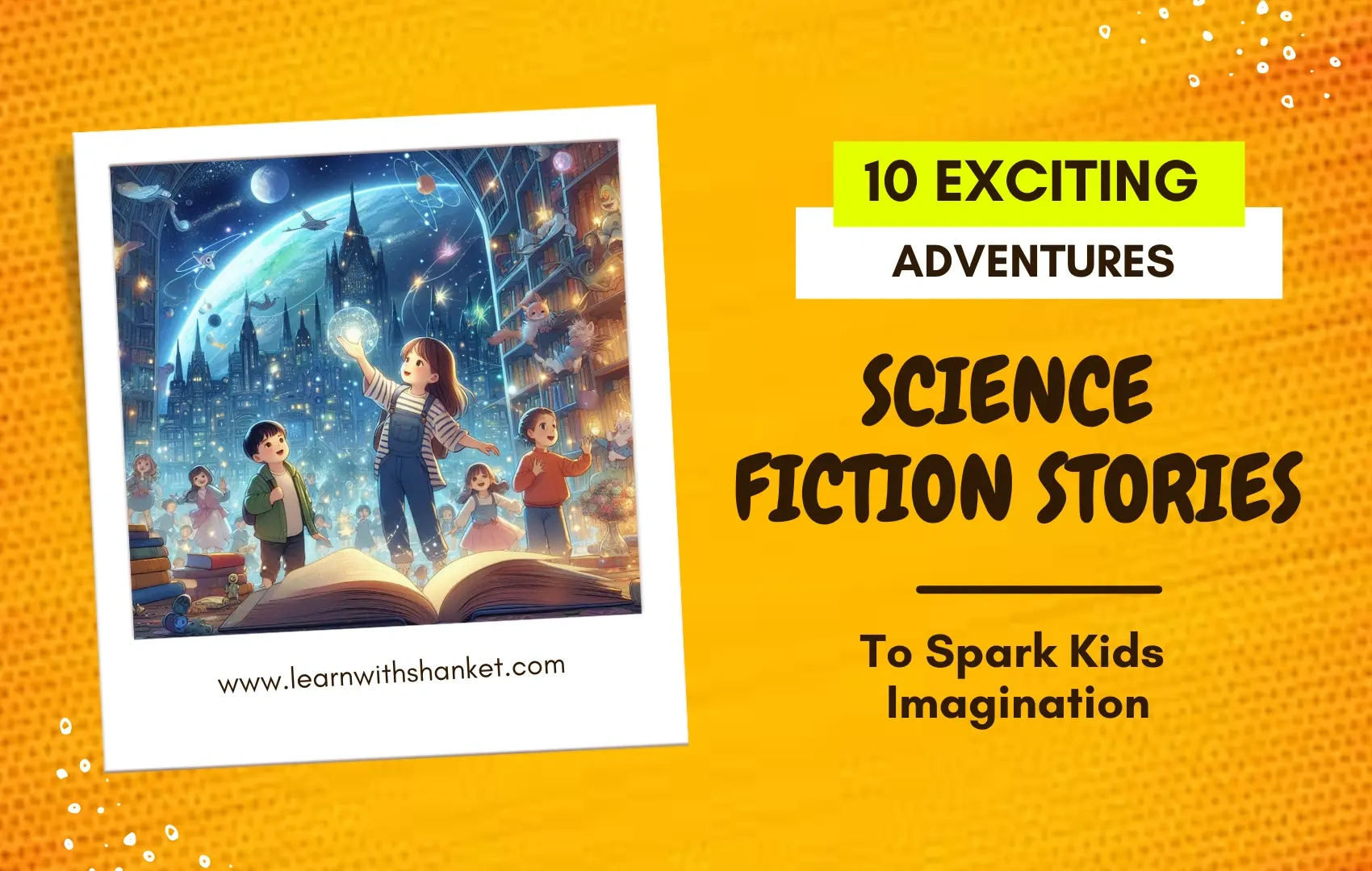 Thumbnail for Science Fiction Stories for Kids: 10 Exciting Adventures to Spark Their Imagination.